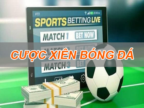 Cược xiên - cược xâu bóng đá