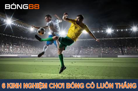 6 kinh nghiệm chơi bóng cỏ luôn thắng